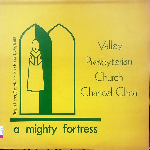 Valley Presbyterian Church Chancel Choir – A Mighty Fortress 1971 LP Not On Labe