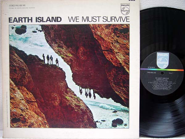 EARTH ISLAND – We Must Survive LP (RARE 1st US Pressing on PHILIPS, Kim Fowley)