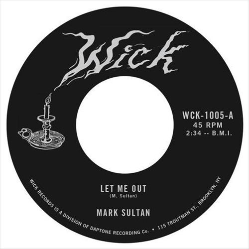MARK SULTAN LET ME OUT/BE THE BLOOD NEW 7 INCH VINYL DISC