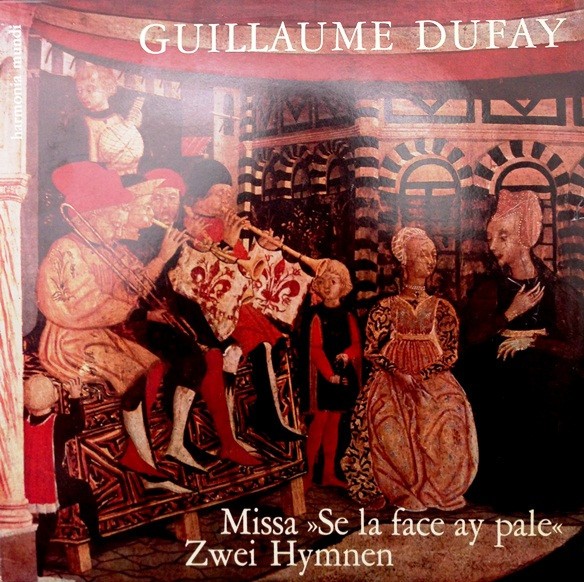 Guillaume Dufay, Tölzer Knabenchor, Collegium Aureum, Missa ‘Se La Face Ay Pale