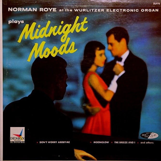 Norman Roye- Midnight Moods Wurlitzer Electric Organ Light DLP-70 Vinyl 12”