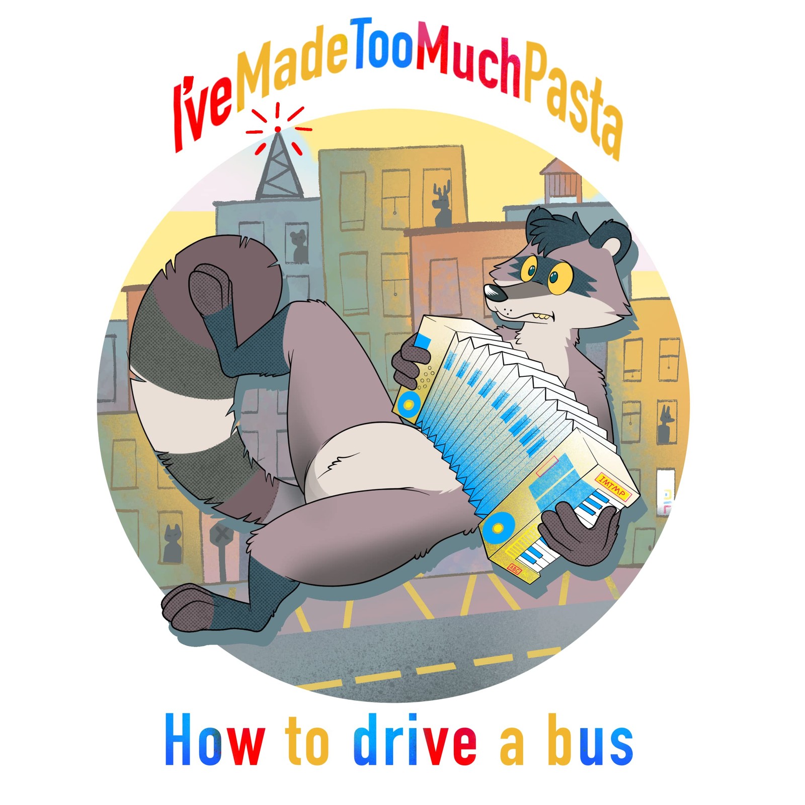 I’ve Made Too Much Pasta How to Drive a Bus (Vinyl)