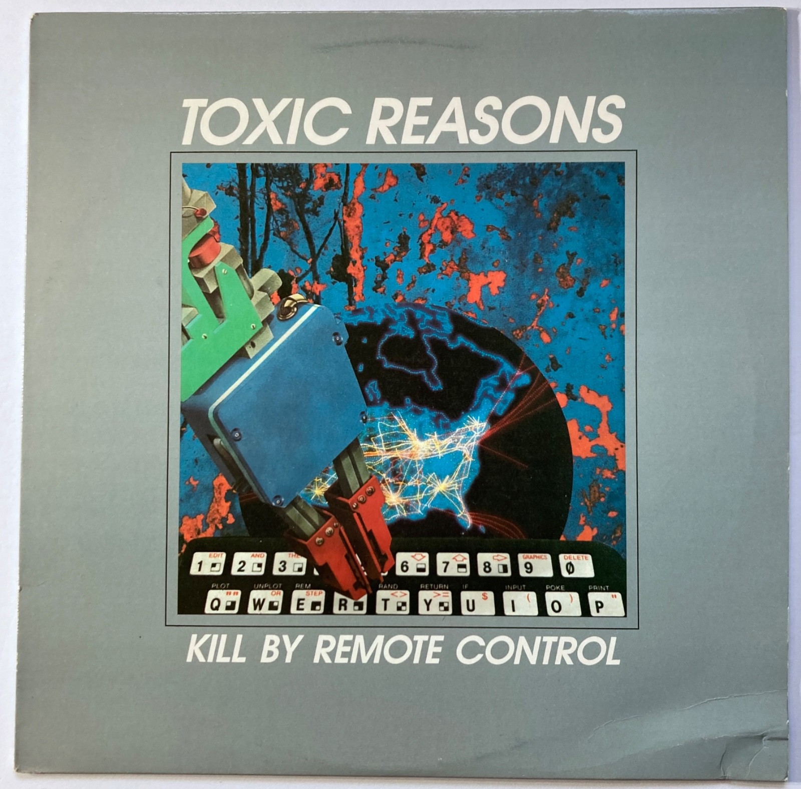 TOXIC REASONS Kill By Remote Control 1984 LP on Sixth International #SILO 4