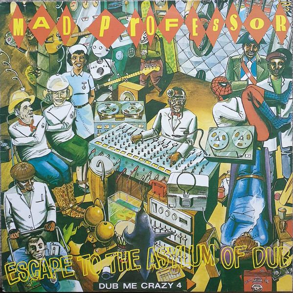 Mad Professor – Dub Me Crazy Part 4 (Escape To The Asylum Of Dub) (LP, Album, R