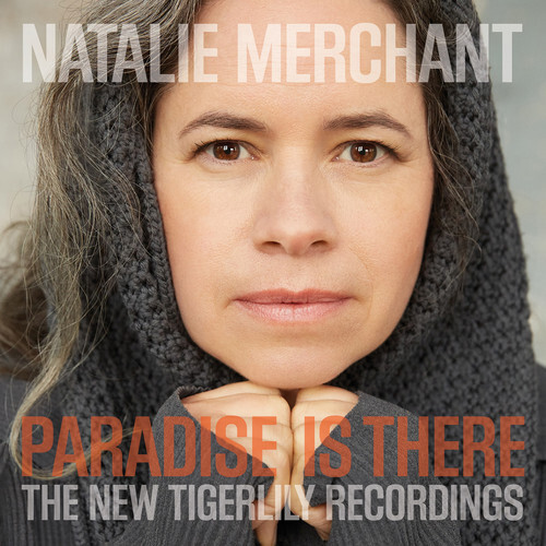 Natalie Merchant – Paradise Is There: The New Tigerlily Recordings [New Vinyl LP