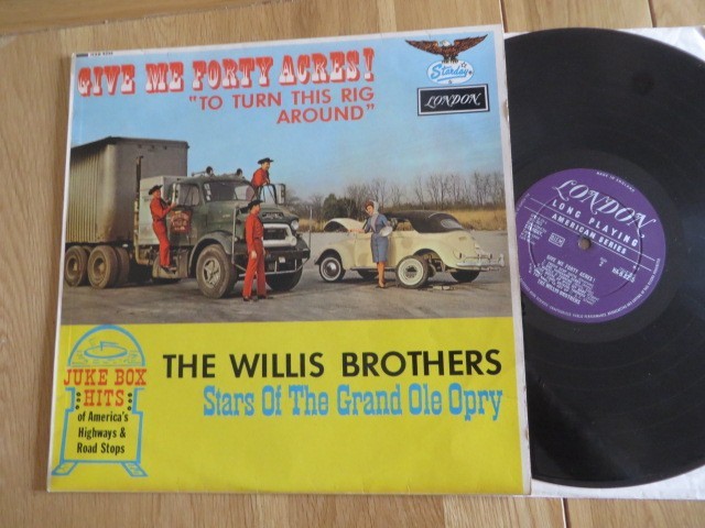 THE WILLIS BROTHERS ~ GIVE ME FORTY ACRES! – UK LONDON VINYL LP ALBUM 1965