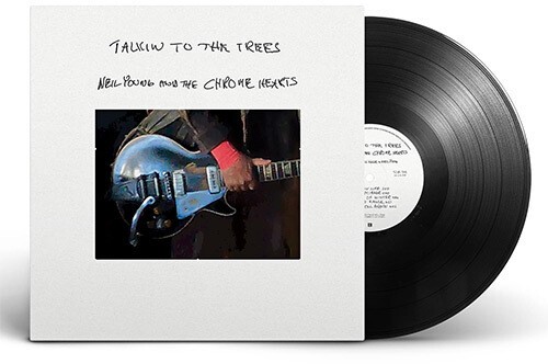 Neil Young and the Chrome Hearts – Talkin To The Trees [New Vinyl LP]