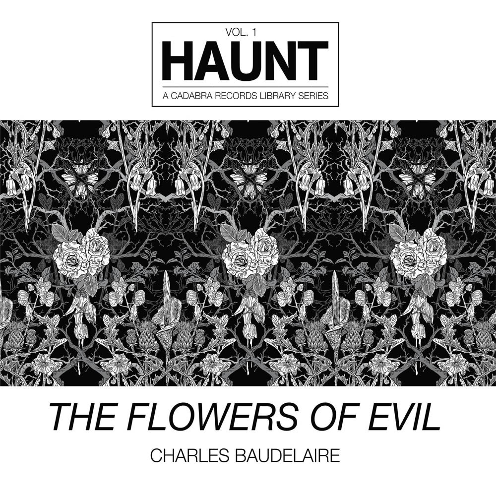 Charles Baudelaire – The Flowers Of Evil (Cadabra Records Haunt Vol 1) Vinyl LP