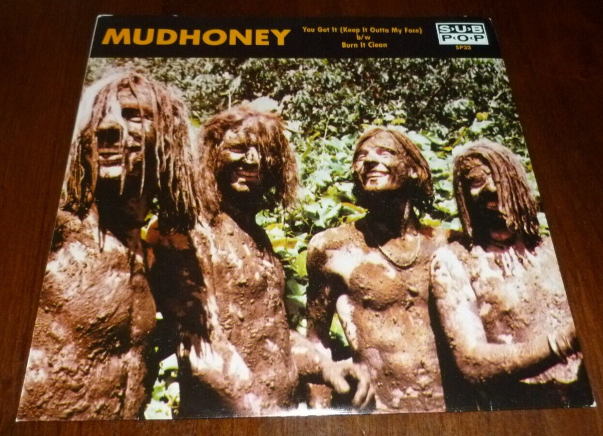MUDHONEY 7″ 45 RPM PS YOU GOT IT/BURN IT POSTER SLEEVE CLEAN GARAGE SUBPOP 1989