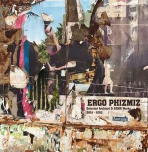 ERGO PHIZMIZ: SELECTED AMBIENT & ASMR WORKS 2001-2003 – LP vinyl *BRAND NEW*