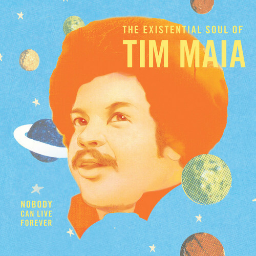 Tim Maia – Nobody Can Live Forever: The existential Soul Of Tim Maia [New Vinyl