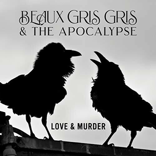 Make the offer BEAUX GRIS GRIS & THE APOCALYPSE Lp LOVE & MURDER VINYL
