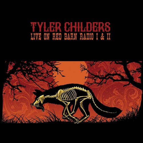 TYLER CHILDERS – Live On Red Barn Radio I & Ii – BRAND NEW RECORD LP VINYL