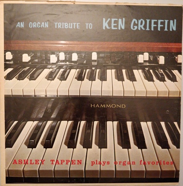 Ashley Tappen- An Organ Tribute To Ken Griffin Jazz Pop 1963 SF-17500 Vinyl 12”