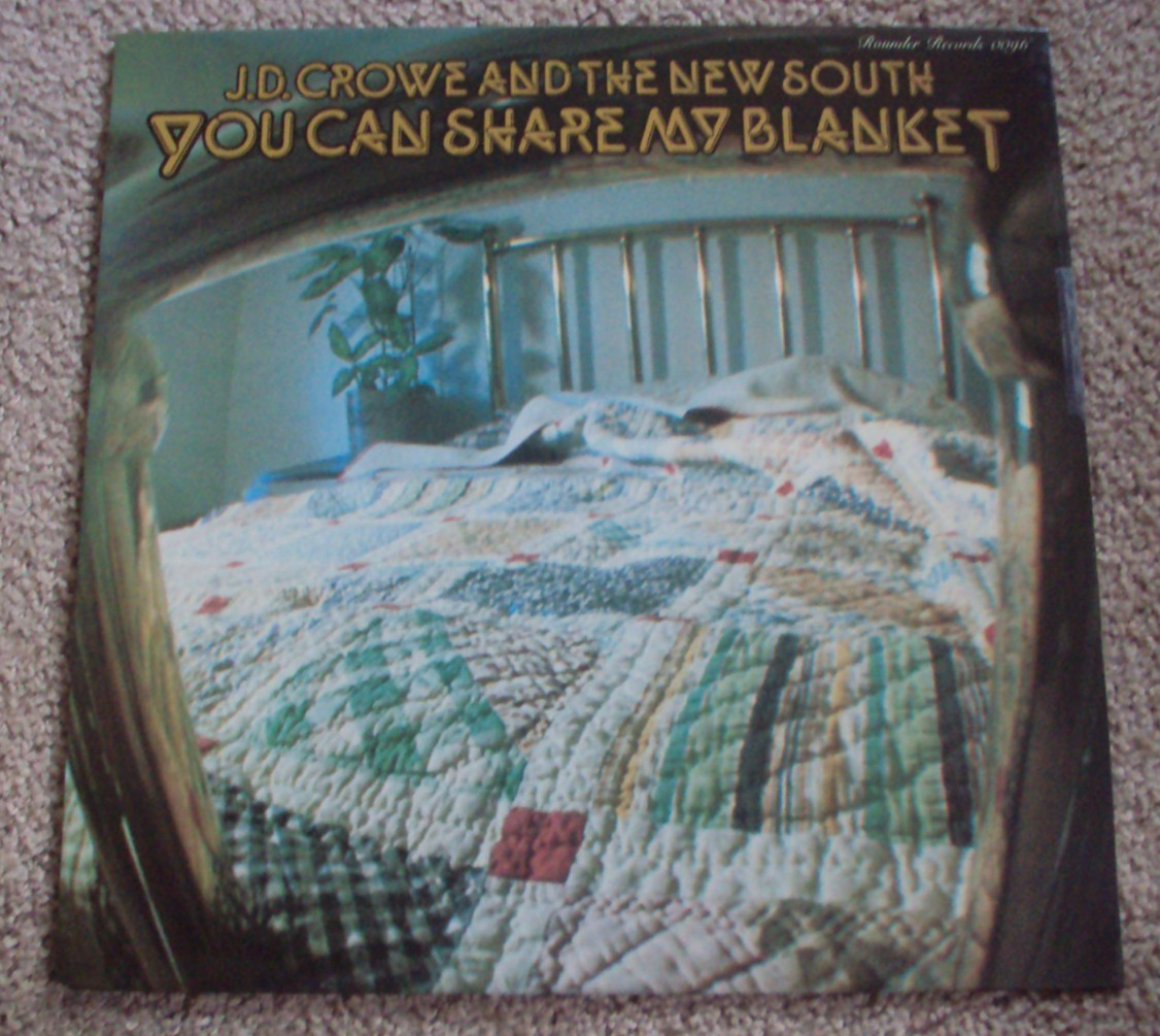 J.D. CROWE & THE NEW SOUTH You Can Share My Blanket LP bluegrass Rounder