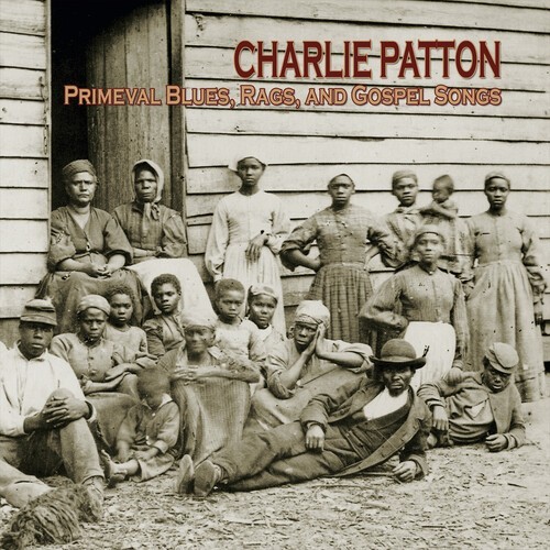 Charlie Patton PRIMEVAL BLUES, RAGS, & GOSPEL SONGS Limited RSD 2026 Vinyl LP