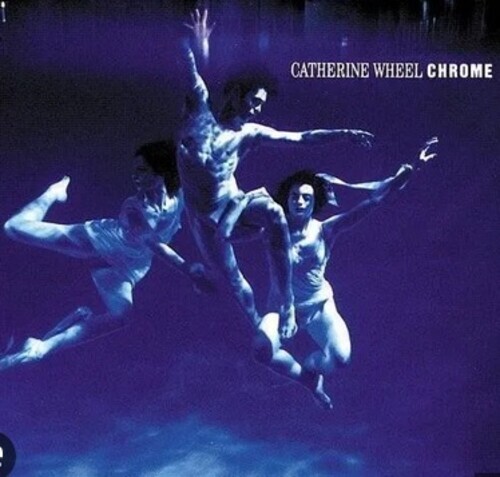 Chrome-180gm Vinyl by Catherine Wheel (Record, 2023)