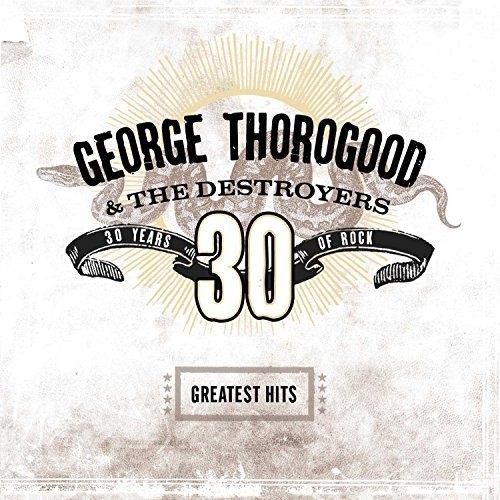 George Thorogood & D – Greatest Hits: 30 Years Of Rock [New Vinyl LP] 18