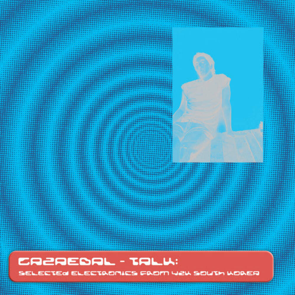 Gazaebal – Talk: Selected Electronics From Y2k South Korea (12″)