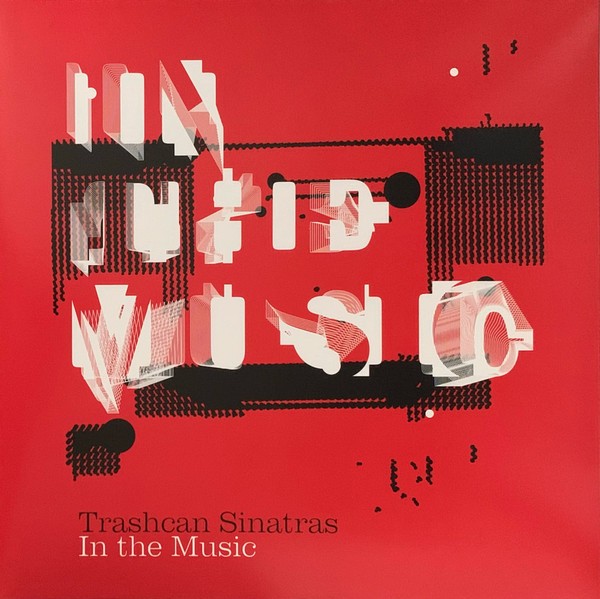 The Trash Can Sinatras – In The Music