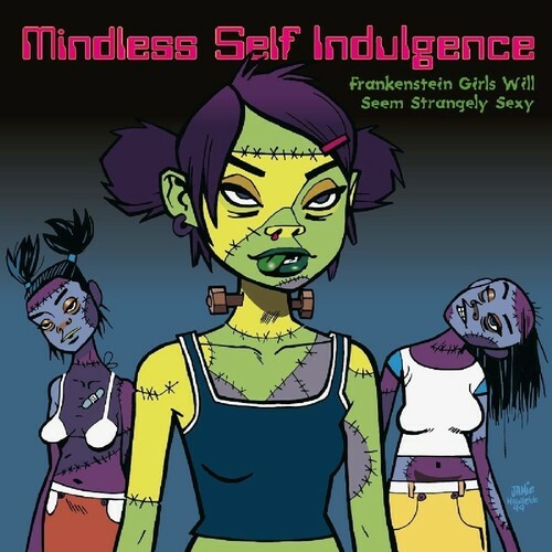 Mindless Self Indulg – Frankenstein Girls Will Seem Strangely Sexy [New Vinyl LP