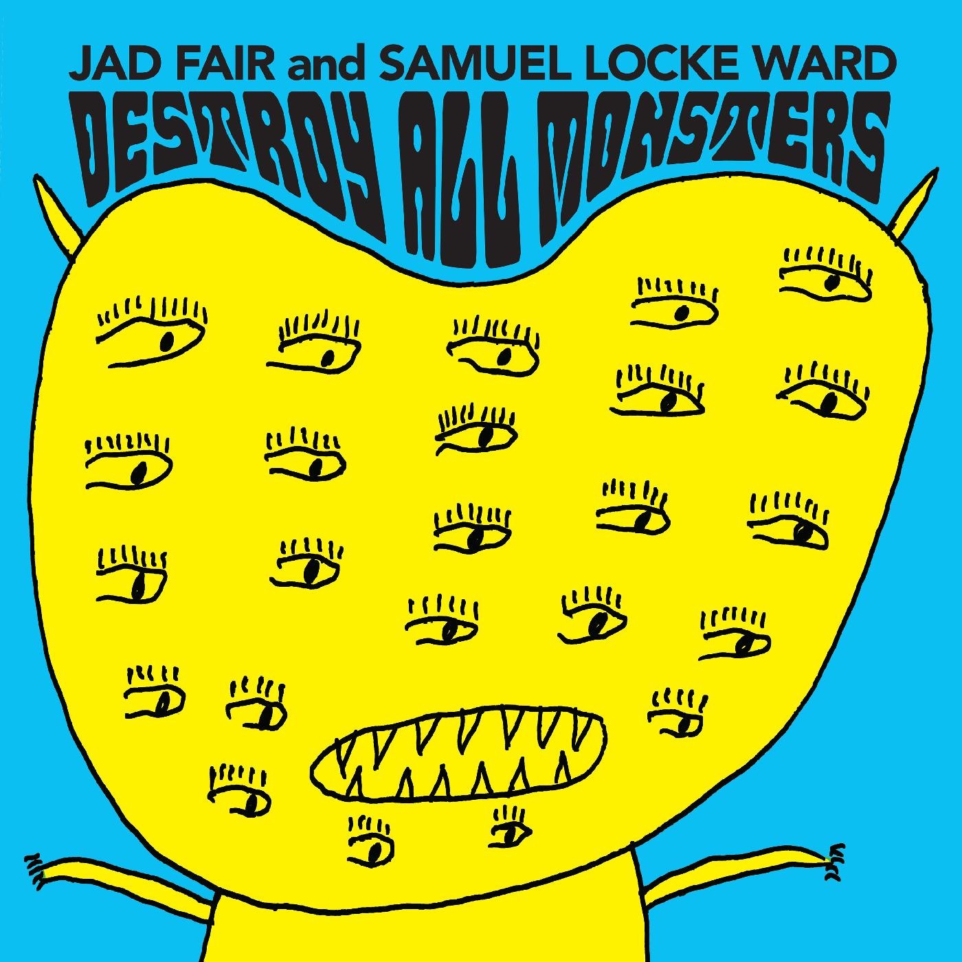 Fair, Jad and Samuel Locke Ward – Destroy All Monsters (OPAQUE ORANGE VINYL) – A