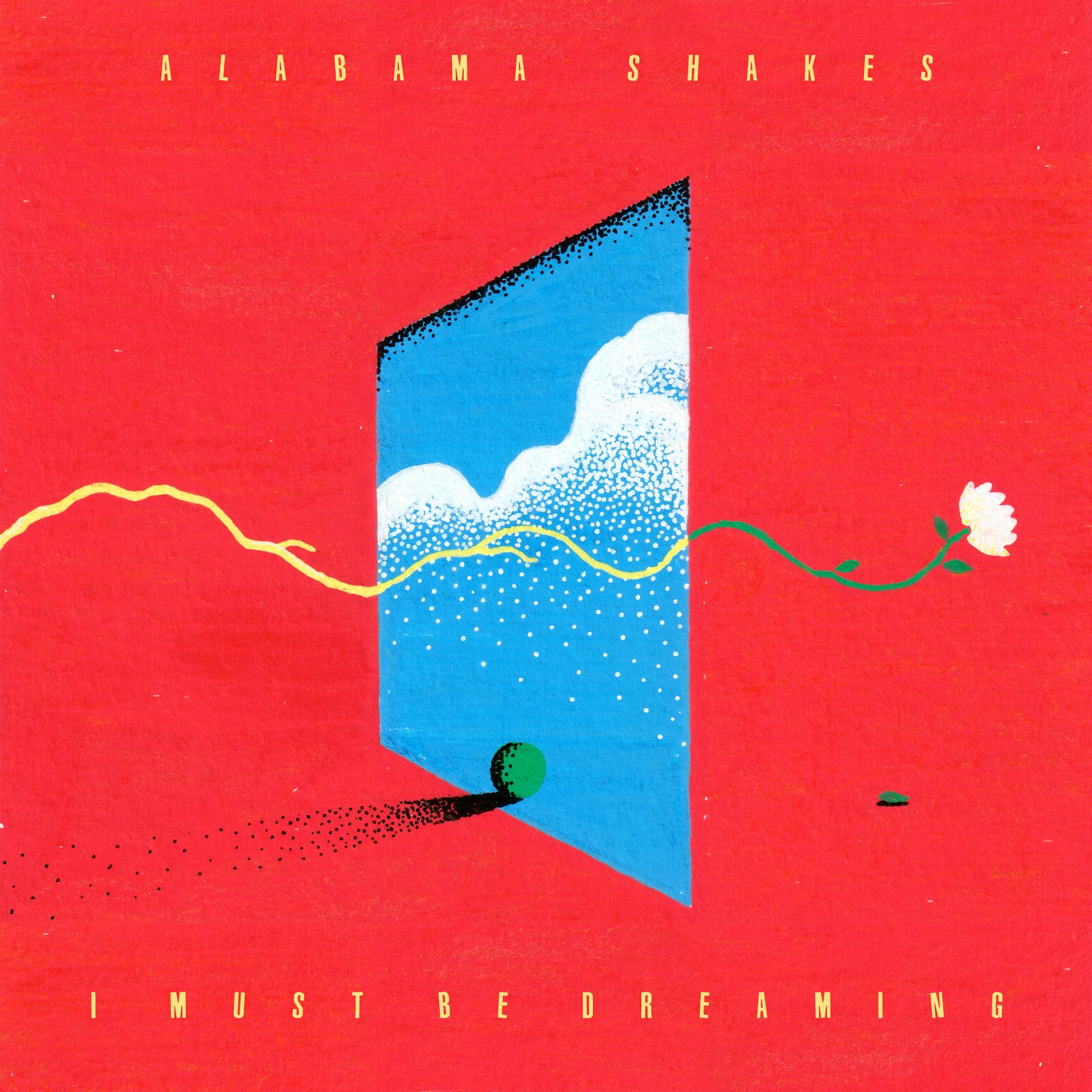 Alabama Shakes I Must Be Dreaming (Vinyl) (UK IMPORT) (PRESALE 08/28/2026)