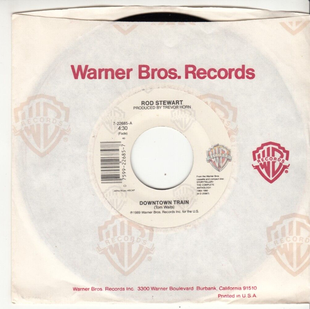 ROD STEWART – DOWNTOWN TRAIN/THE KILLING OF GEORGIE- ORIGINAL 45 – GREAT SHAPE