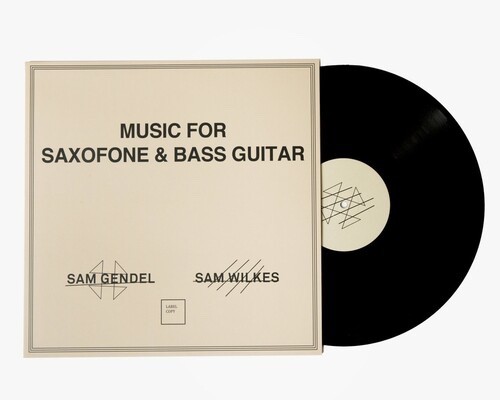 Sam Gendel – Music for Saxofone & Bass Guitar (Vinyl LP) [PRE-ORDER]