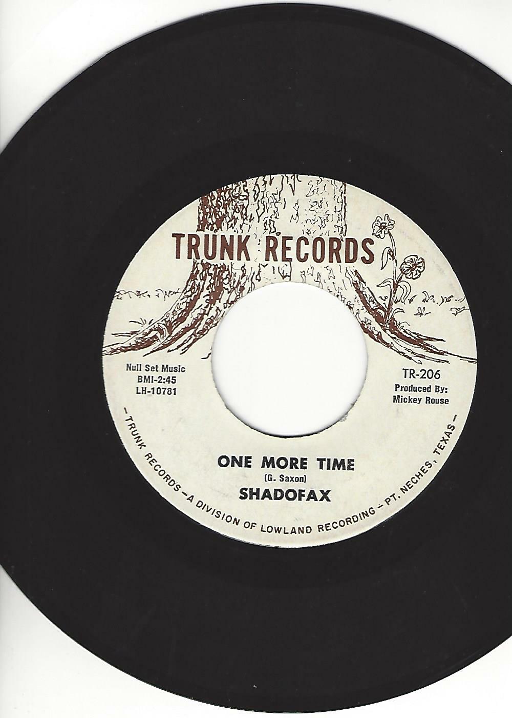 SHADOFAX- “ONE MORE TIME”/”PLANTATION WOMAN”- TRUNK RECORDS 206- EXC. COND.