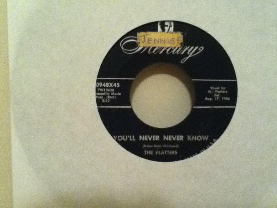 THE PLATTERS 7″ VINYL SINGLE , YOU,LL NEVER NEVER KNOW / IT ISN,T RIGHT