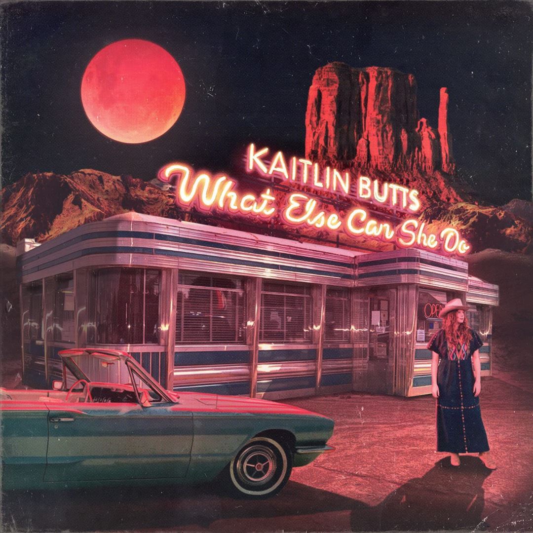 KAITLIN BUTTS WHAT ELSE CAN SHE DO NEW LP