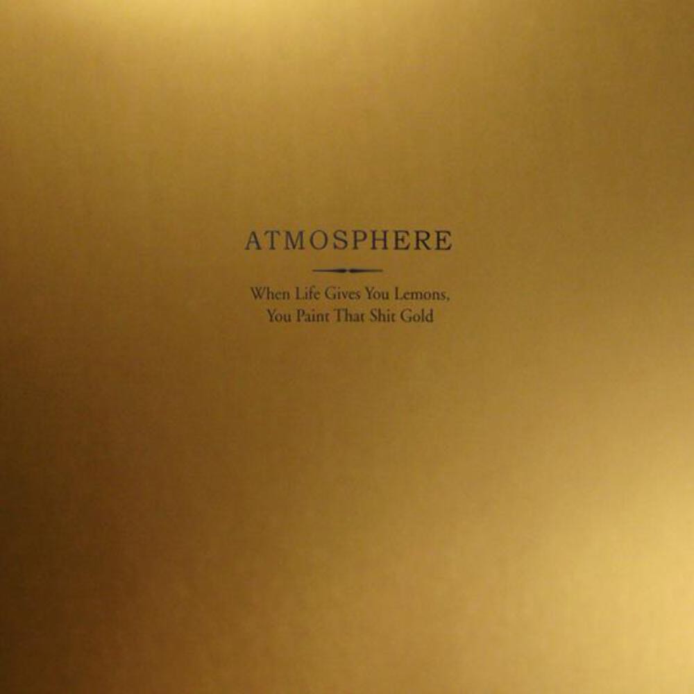 Atmosphere – When Life Gives You Lemons, You Paint That Shit Gold NEW Sealed