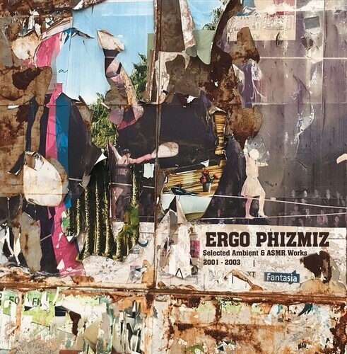 Ergo Phizmiz – Selected Ambient And ASMR Works 2001-2003 (Vinyl LP) [PRE-ORDER]
