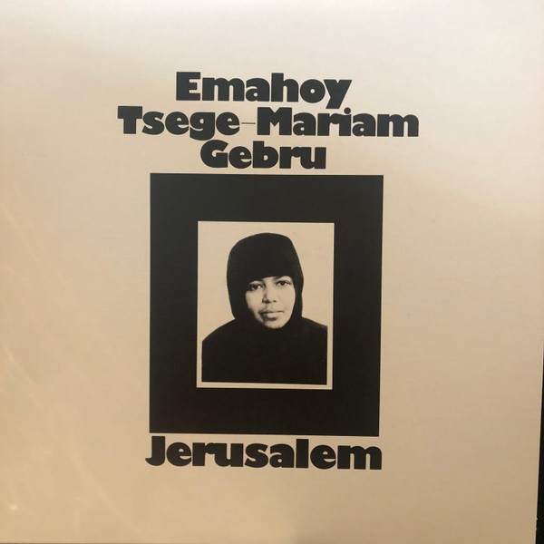 Emahoy Tsegue Maryam Guebrou – Jerusalem – WORLD *NEW*