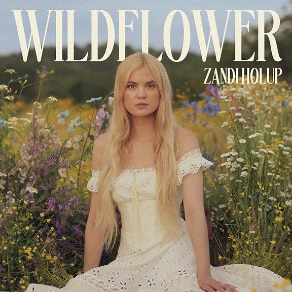 Zandi Holup – Wildflowers (Clear/Pressed Flowers Vinyl) – COUNTRY *NEW/COLOR*