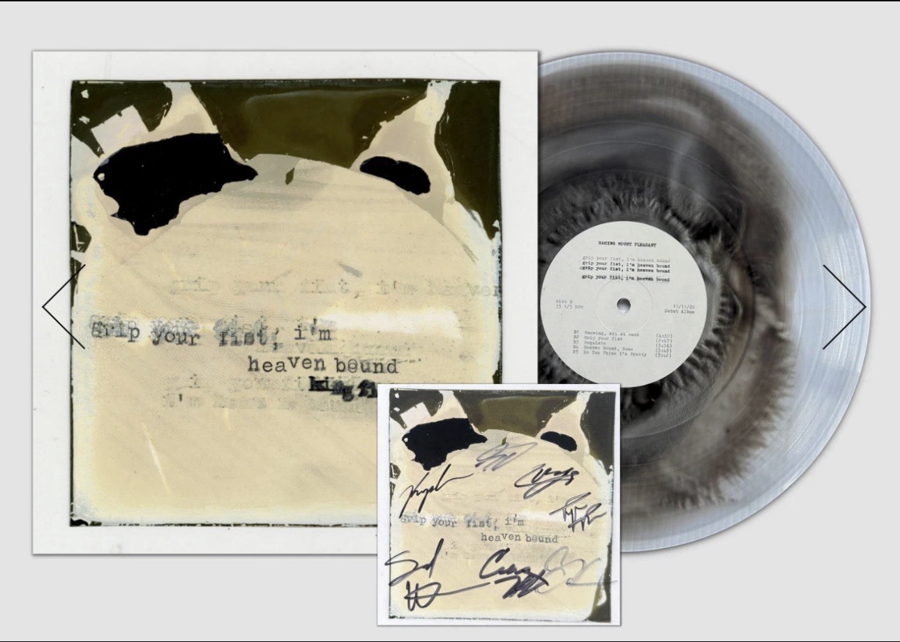 Racing Mount Pleasant – Grip Your Fist, I’m Heaven Bound VV Vertigo Vinyl SIGNED