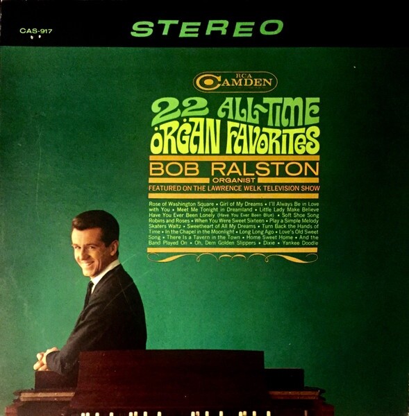 Bob Ralston- 22 All-Time Organ Favorites Jazz Pop Lounge 1966 CAS-917 Vinyl 12”