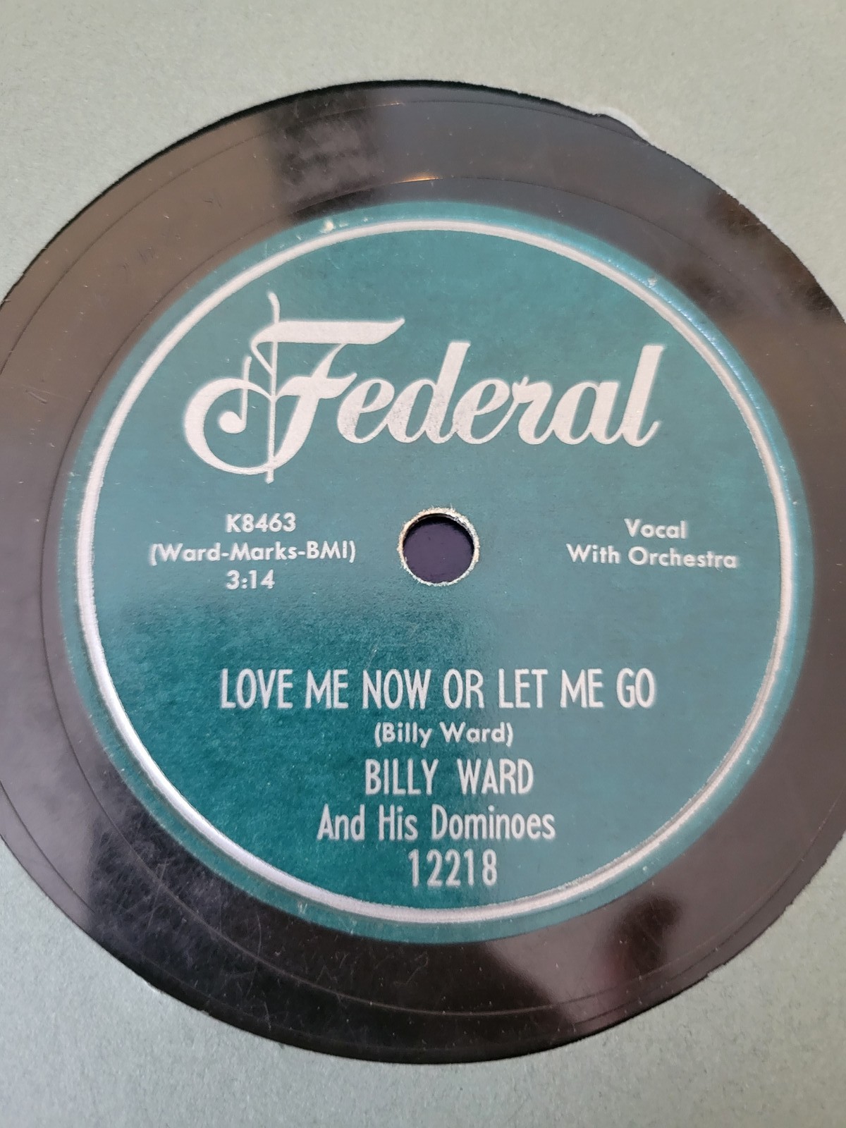 Billy Ward And His Dominoes Federal 12218 45 RPM Love Me Now Or Let Me Go Cave