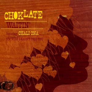 Choklate – Waitin’ – USA 12″ Vinyl – 2005 – Kajmere Sound Recordings