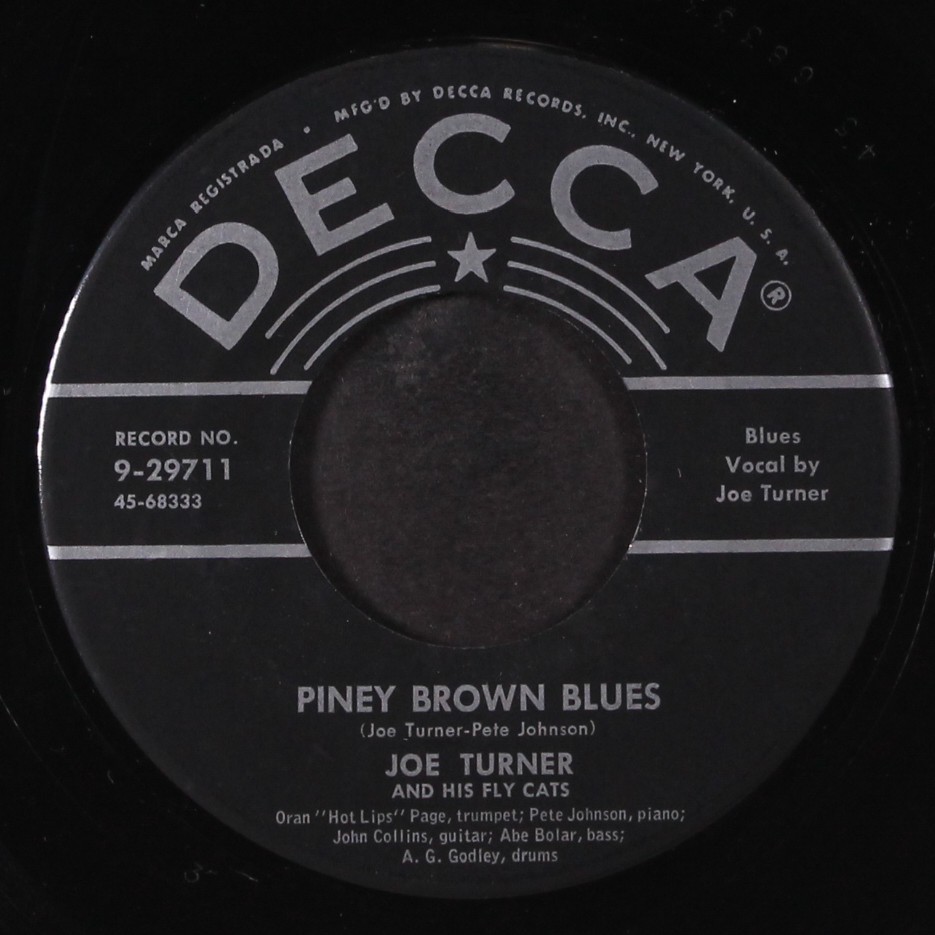 JOE TURNER: piney brown blues / i got a gal for every day in the week DECCA 7″